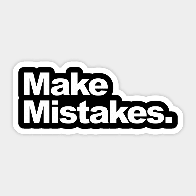 make mistakes shirt from geoff ramsay Sticker by anamarioline